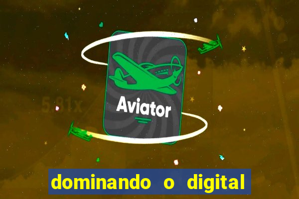 dominando o digital definitivo reclame aqui